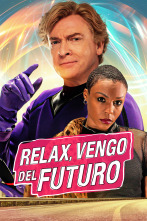 Relax, vengo del futuro