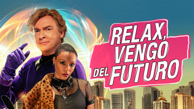 Relax, vengo del futuro