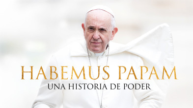 Habemus Papam: Una historia de poder 