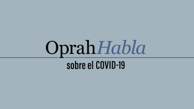 Oprah habla sobre el COVID-19 (T1)