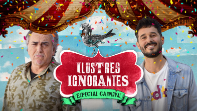 Ilustres ignorantes (T18): Carnavales