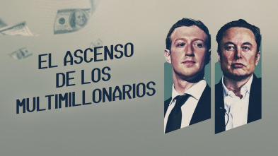 El ascenso de los multimillonarios 