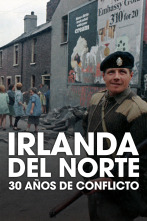 Irlanda del Norte: 30 años de conflicto 