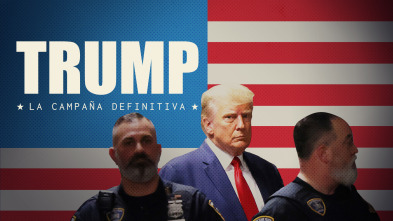 Trump: la campaña definitiva