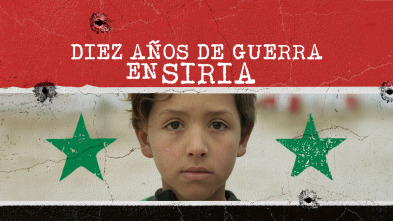 Diez años de guerra en Siria