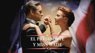 El presidente y Miss Wade