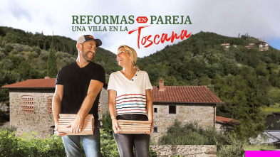 Reformas en pareja: una villa en la Toscana (T1)