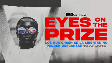 Eyes On The Prize:  los que creen en la libertad no pueden descansar 