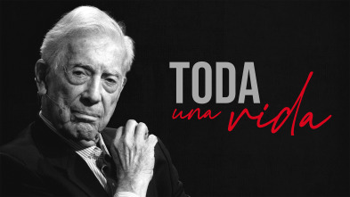 Toda una vida (T1): Mario Vargas Llosa
