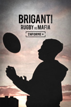 Informe Plus+. Briganti. Rugby vs mafia