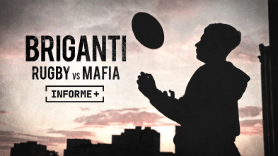 Informe Plus+. Briganti. Rugby vs mafia
