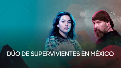 Dúo de supervivientes: México 
