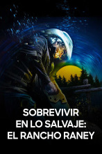 Sobrevivir en lo salvaje: el rancho Raney (T1)