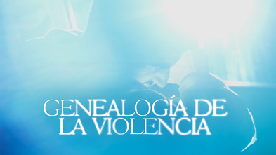 Genealogía de la violencia