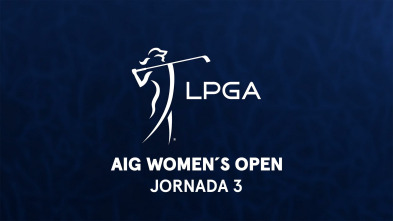 Imagen de AIG Women's Open (World Feed) Jornada 3. Parte 2 - 2