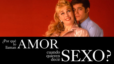 Imagen de ¿Por qué lo llaman amor cuando quieren decir sexo? - 2