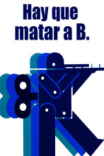 Imagen de Hay que matar a B. - 1