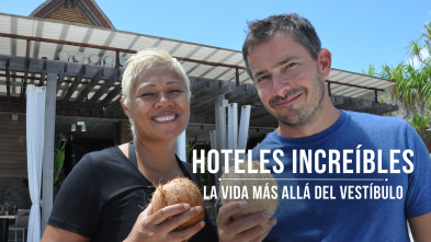 Imagen de Hoteles increíbles: la vida más allá del vestíbulo  - 2