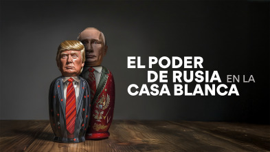 Imagen de El poder de Rusia en la Casa Blanca - 2