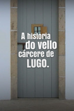 Imagen de A historia do vello cárcere de Lugo - 3