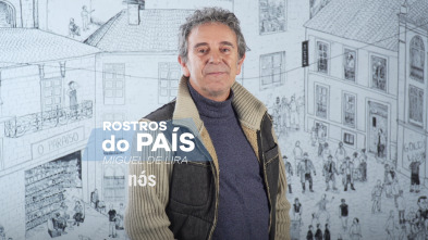 Imagen de Rostros do país (T1): Rostros do país: Miguel de Lira - 2