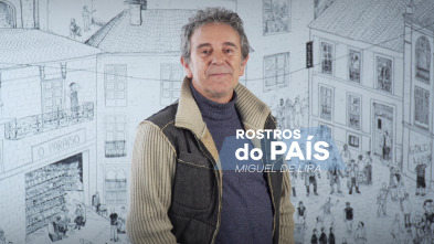 Imagen de Rostros do país (T1): Rostros do país: Miguel de Lira - 4