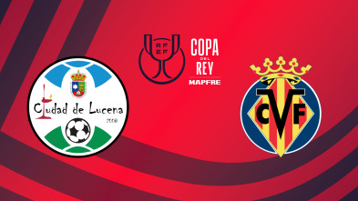 Imagen de Primera Ronda: Ciudad de Lucena - Villarreal CF - 2