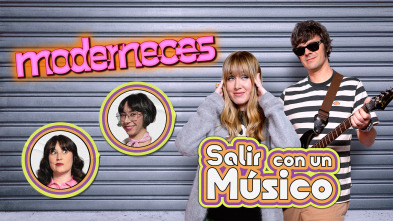 Imagen de Moderneces (T1): Salir con un músico - 2