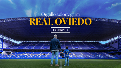 Imagen de Informe Plus+. Orgullo, Valor y Garra: 100 años del Real Oviedo - 2