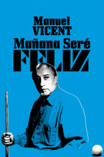 Imagen de Manuel Vicent. Mañana seré feliz - 1