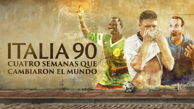 Imagen de Italia 90: Cuatro semanas que cambiaron el mundo  - 2