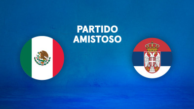 Imagen de Partidos previos... (2026): México - Serbia - 2