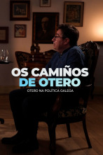 Imagen de Os Camiños de... (T1): Otero na política galega - 1