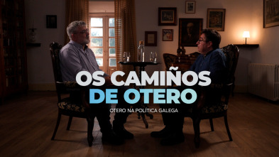 Imagen de Os Camiños de... (T1): Otero na política galega - 2