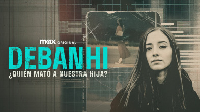 Imagen de Debanhi: ¿Quién mató a nuestra hija? (T1) - 2