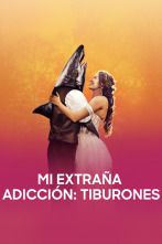 Imagen de Mi extraña adicción: tiburones - 1