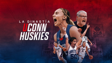 Imagen de La dinastía: UConn Huskies  - 2