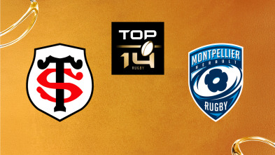 Top 14 Rugby: Stade Toulousain - Montpellier HR