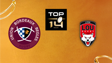 Top 14 Rugby: Bourdeaux Begles - Lyon Ou