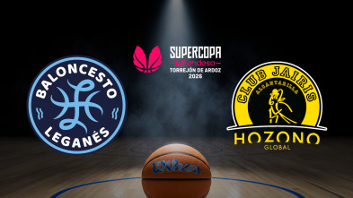 Supercopa LF Endesa: Innova Tsn Leganés - Hozono Global Jairis