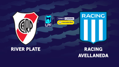 Liga Argentina. Torneo Clausura: River Plate - Racing de Avellaneda