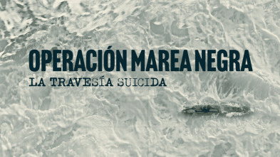 Imagen de Operación Marea Negra: La Travesía Suicida - 3