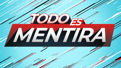 Todo es mentira (T6): Ep.163