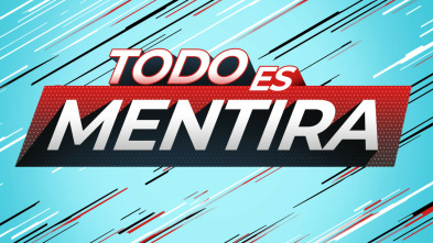 Todo es mentira (T6): Ep.164