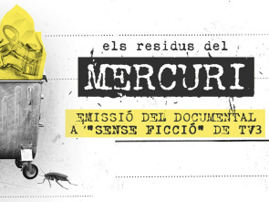 Imagen de Sense ficció: Els residus del mercuri - 1