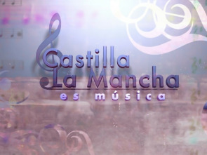 Castilla La Mancha es Música