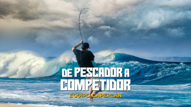 De pescador a competidor. Equipo Caperlan