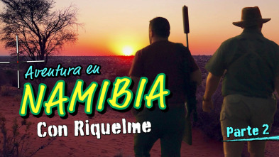 Aventura en Namibia con Riquelme ep II