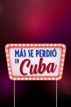 Más se perdió en Cuba