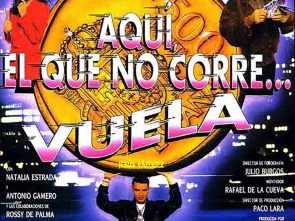 Aquí, el que no corre vuela